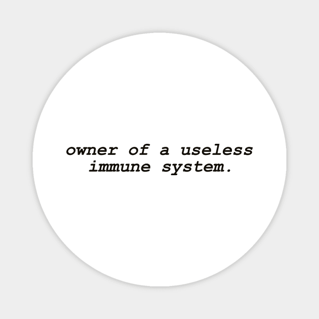 Owner Of A Useless Immune System Shirt, Autoimmune Disease Awareness Magnet by Y2KSZN